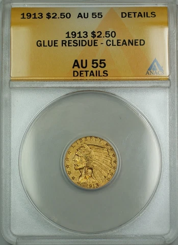 1913 $2.50 Quarter Eagle Gold Coin ANACS AU-55 Details Cleaned Glue Residue Cover