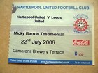 Micky Barron Testimonial Ticket - HARTLEPOOL UNITED v LEEDS UNITED, 22 July 2006