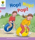 Oxford Reading Tree: Level 1+: Decode and Develop: Hop, Hop, Pop! by Roderick Hu