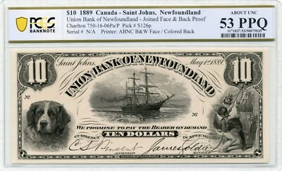 1889 $10 Union Bank of Newfoundland, Joined  FACE & BACK PROOF - PCGS AU 53 PPQ - Image 1 of 2