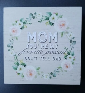 Modern Expressions Mother's Day Wooden Sign "Mom You're My Favorite Person..." - Picture 1 of 1