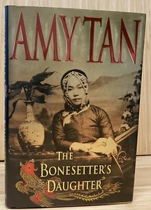 True First Edition/Printing THE BONESETTER'S DAUGHTER Book AMY TAN HC/DJ 2001 - Picture 1 of 12