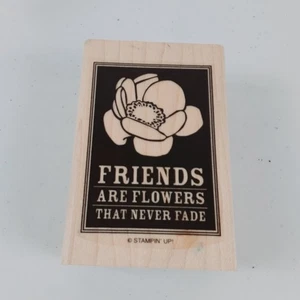 Stampin Up großer Gummistempel Holz montiert "Freunde sind Blumen, die nie verblassen" - Bild 1 von 4