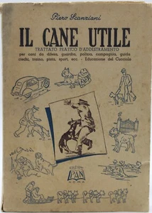 libro il cane utile trattato addestramento 1951 scanziani guardia polizia caccia - Foto 1 di 16