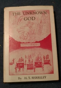 1941 THE UNKNOWN GOD by H. T. Schrigley w/DJ 1st Edition FREE SHIPPING - Picture 1 of 5