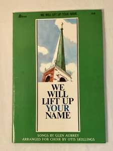 We Will Lift Up Your Name - Songs By Glen Aubrey Arranged By Otis Skillings - Picture 1 of 3