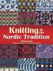 Knitting In The Nordic Tradition Paperback By Lind  Vibeke Jensen Annette