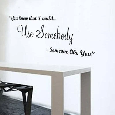 Use Somebody Kings of leon WALL  STICKER KIDS quote bedroom decor - Image 1 of 2