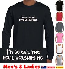 I'm so evil the Devil Worships Funny T-shirt Singlet Men's Ladies See size chart