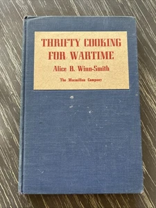Thrifty Cooking For Wartime by Alice B Winn-Smith 1942 Hardcover Cookbook EUC - Picture 1 of 6