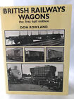 British Railways Wagons: The First Half Million by Don Rowland (Hardcover, 1997)
