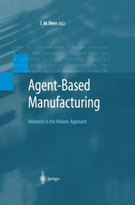 Agent-Based Manufacturing: Advances in the Holonic Approach (Advanced Informatio - Picture 1 of 1