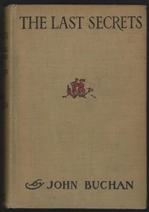 Last Secrets the Final Mysteries of Exploration John Buchan 1924 1st edition - Picture 1 of 1