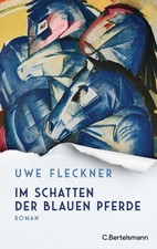 Uwe Fleckner Im Schatten der blauen Pferde