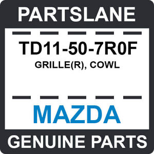 TD11-50-7R0F Mazda OEM Genuine GRILLE(R), COWL