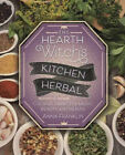 The Hearth Witch's Kitchen Herbal : Culinary Herbs For Magic, Bea