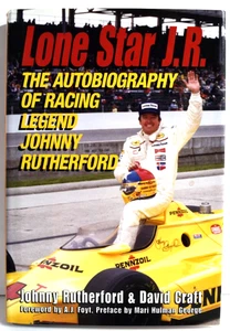 Lone Star J R : The Autobiography of Racing Legend Johnny Rutherford AUTOGRAPHED - Imagen 1 de 5