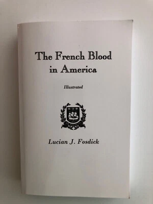 The French Blood in America by Lucian J. Fosdick (1994, Paperback) - Image 1 of 4