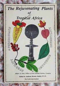 The Rejuvenating Plants of Tropical Africa, Anthony Kweku Andoh SIGNED - Imagen 1 de 4