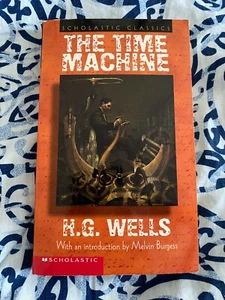 Scholastic Classics: the Time Machine by Melvin Burgess and H. G. Wells... - Bild 1 von 3