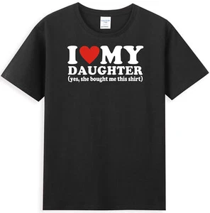 I Love My Daughter Yes She Bought Me This Shirt Funny Dad Chistes Camisa para hombre - Imagen 1 de 5