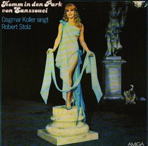 Dagmar Koller + LP + Come to the Park by Sanssouci - Sings Robert Stolz (AMIGA)