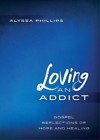 Alyssa Phillips Loving An Addict (Paperback) (UK IMPORT)