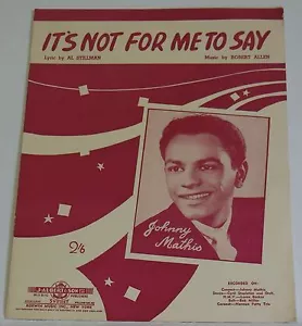 Vintage Sheet Music Its not for me to say Johnny Mathis Australia J Albert Son - Picture 1 of 2