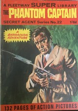 A fleetway super library . The Phantom Captain Secret Agent Series 22.