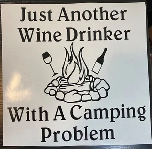 Just Another Wine Drinker With A Camping Problem Vinyl Car Window Decal - Picture 1 of 2