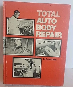 Total Auto Body Repair by L. C. Rhone (Hardcover) 1st Edition 1976See Pics/Desc - Picture 1 of 8