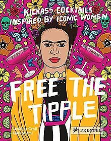 Free the Tipple (revised ed.): Kickass Cocktails In... | Buch | Zustand sehr gut