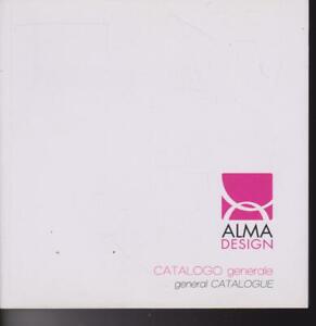 ALMA DESIGN - CATALOGO GENERALE/ GENERAL CATALOGUE - IN ITALIANO E INGLESE