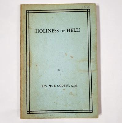 Holiness Or Hell W B Godbey Christian Salvation Wesleyan Methodist Theology 1974 - Image 1 of 4