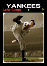 LEFTY GOMEZ 71 CUSTOM ART CARD #### BUY 5 GET 1 FREE ### or 30% OFF 12 OR MORE