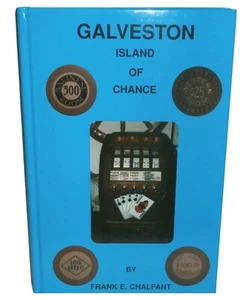 Galveston Island of Chance by Frank E. Chalfant Illegal Gambling Texas - Picture 1 of 2