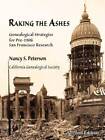 Raking the Ashes, Genealogical Strategies for Pre-1906 San Francisco - VERY GOOD
