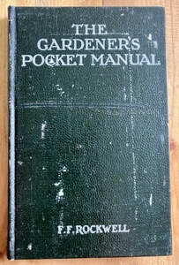 THE GARDENER’S POCKET MANUAL by F.F. ROCKWELL 1915 SECOND PRINT HC ILLUSTRATED - Imagen 1 de 7