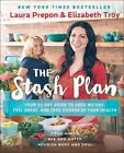 The Stash Plan: Your 21-Day Guide to Shed Weight, Feel Great, and Take Charge o