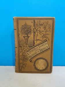 ANTIQUE 1885 ~ A TRIBUTE OF FLOWERS TO THE MEMORY OF MOTHER Poetry, Remembrances - Picture 1 of 4