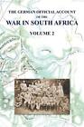 The German Official Account of the the War in South Africa: Volume 2 by Colonel 