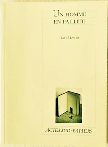UN HOMME EN FAILLITE/DAVID LESCOT/ACYES SUD-PAPIERS/LIVRE COMME NEUF 56 PAGES - Bild 1 von 2