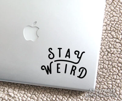 Stay Weird Laptop Decal - Be Yourself Vinyl Sticker - Different Normal is Boring - Image 1 of 3