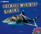 Oceanic Whitetip Sharks A 4D Book All About Sharks By Jody Sullivan Rake Eng