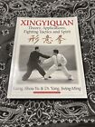 Xingyiquan : Theory, Applications, Fighting Tactics and Spirit by Jwing-Ming...