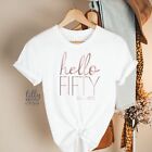 50th Birthday T-Shirt, Hello Fifty Est, Personalised Year, 50 And Fabulous