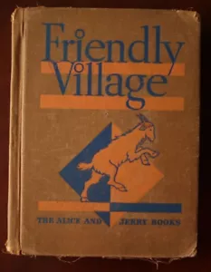 FRIENDLY VILLAGE Alice and Jerry Books 1936 Vintage Children's Reader O'Donnell - Picture 1 of 3