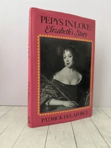 Pepys in Love Patrick Delaforce History Biography 17th Century Women 1986 HC - Picture 1 of 4