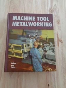 Machine Tool Metalworking by Feirer and Tatro HC 1961 - Imagen 1 de 1