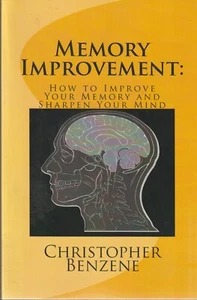 MEMORY IMPROVEMENT: How to improve your memory and sharpen your mind by Benzene - Picture 1 of 2